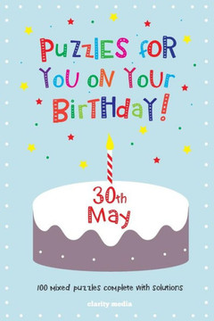 Puzzles for you on your Birthday - 30th May
