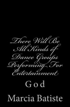There Will Be All Kinds of Dance Groups Performing For Entertainment: God