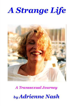 A Strange Life: A Transsexual Journey