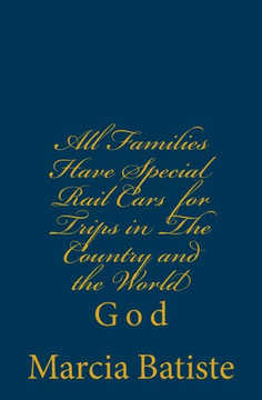 All Families Have Special Rail Cars for Trips in The Country and the World: God