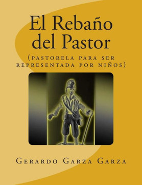 El Rebaco del Pastor: (pastorela infantil) El Rebaco del Pastor: (pastorela infantil)