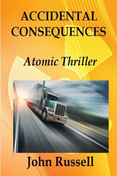 Accidental Consequences: A John Russell Thriller