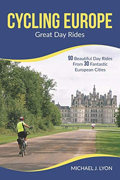 Cycling Europe: Great Day Rides (European Cycle Touring)