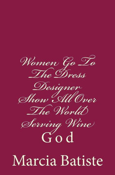 Women Go To The Dress Designer Show All Over The World Serving Wine: God