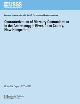 Characterization of Mercury Contamination in the Androscoggin River, Coos County, New Hampshire