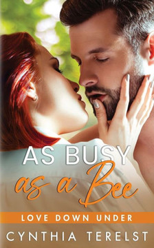As Busy as a Bee: A Workplace Romance (Love Down Under) As Busy as a Bee: A Workplace Romance (Love Down Under)