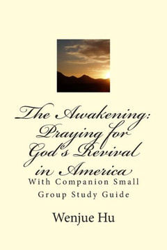 The Awakening: Praying for God's Revival in America: With Companion Small Group Study Guide