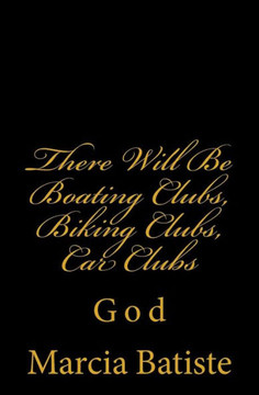 There Will Be Boating Clubs, Biking Clubs, Car Clubs: God