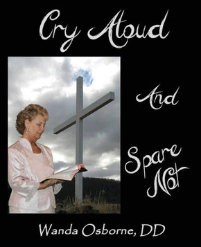Cry Aloud And Spare Not Cry Aloud And Spare Not