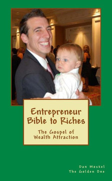 Entrepreneur Bible to Riches: The Gospel of Wealth Attraction