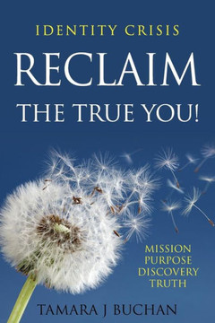 Identity Crisis: Reclaim the True You