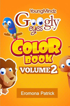 Youngmindz Googly Eyes Color Book: Volume 2: Fun Times