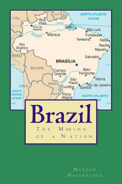 Brazil: The Making of a Nation Brazil: The Making of a Nation