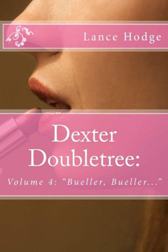 Dexter Doubletree: ""Bueller, Bueller...""