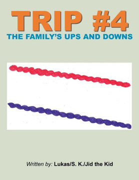 Trip #4: The Family's Ups and Downs