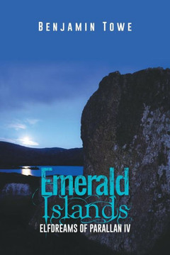 Emerald Islands: Elfdreams of Parallan IV : 9781496919700