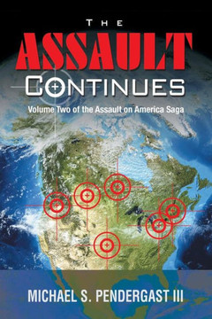 The Assault Continues: Volume Two of the Assault on America Saga : 9781496922861