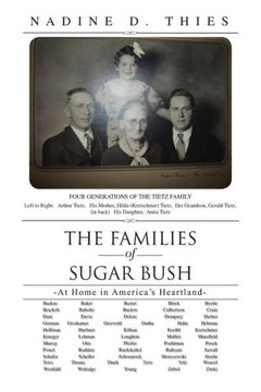 The Families of Sugar Bush: -At Home in America's Heartland- : 9781496925589