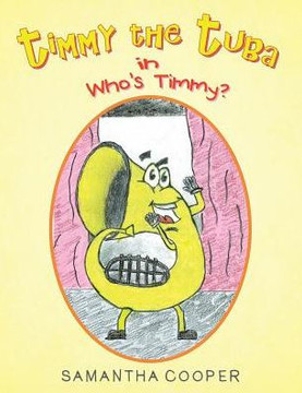 Timmy the Tuba: In Who's Timmy? Timmy the Tuba: In Who's Timmy?