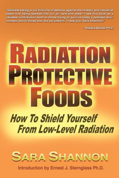 Radiation Protective Foods: How To Shield Yourself From Low-Level Radiation : 9781496930804
