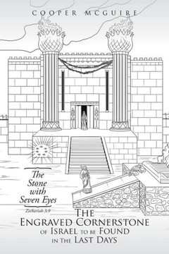 The Engraved Cornerstone of Israel to Be Found in the Last Days: The Stone with Seven Eyes