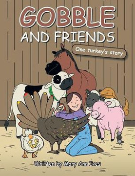 Gobble and Friends: One Turkey's Story