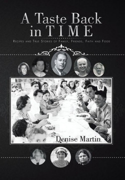 A Taste Back in Time: Recipes and True Stories of Family, Friends, Faith and Food : 9781496942623