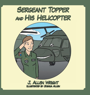 Sergeant Topper And His Helicopter : 9781496954060