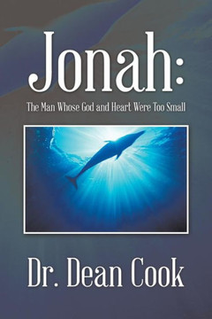 Jonah: The Man Whose God and Heart Were Too Small
