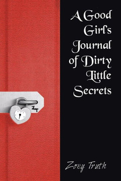 A Good Girl's Journal of Dirty Little Secrets : 9781496963956