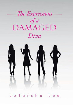 The Expressions of a Damaged Diva : 9781496971074