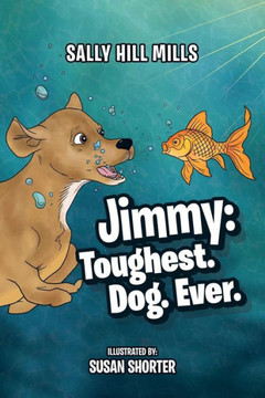 Jimmy: Toughest. Dog. Ever. Jimmy: Toughest. Dog. Ever.
