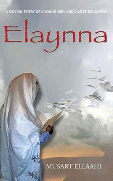 Elaynna: A Moving Story of a Young Girl and a Lost Education : 9781496980359