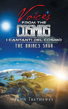 Voices from the Cosmos: The Baines Saga