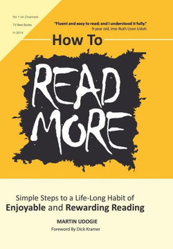 How to Read More: Simple Steps to a Life-Long Habit of Enjoyable & Rewarding Reading : 9781496986320