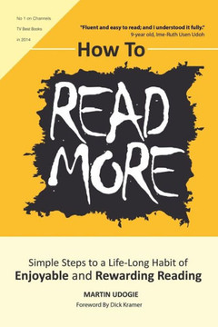 How to Read More: Simple Steps to a Life-Long Habit of Enjoyable & Rewarding Reading : 9781496986337