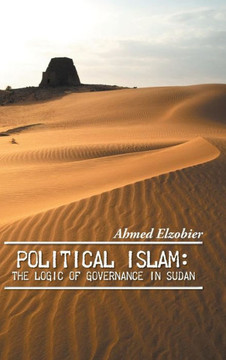 Political Islam: The Logic of Governance in Sudan : 9781496987303