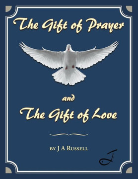 The Gift of Prayer and The Gift of Love
