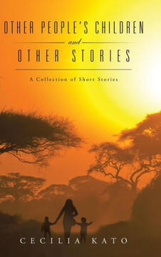 Other People's Children and Other Stories: A Collection of Short Stories : 9781496997081