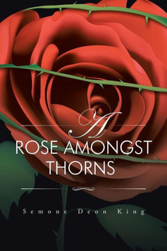 A Rose Amongst Thorns : 9781496999115