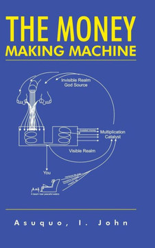 The Money Making Machine : 9781496999498