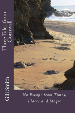 Three Tales from Cornwall: No Escape from Times, Places and Magic