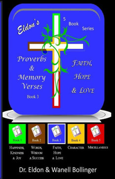 Eldon's Proverbs & Memory Verses: Faith, Hope, Love