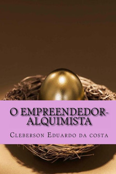 O Empreendedor-Alquimista O Empreendedor-Alquimista