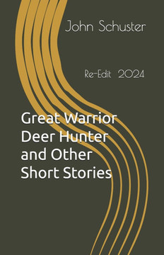 Great Warrior Deer Hunter and Other Short Stories