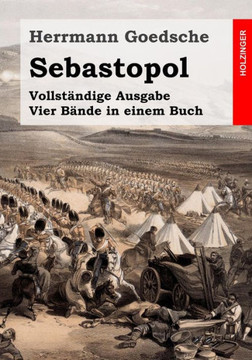 Sebastopol: Vollstandige Ausgabe. Vier Bande in einem Buch