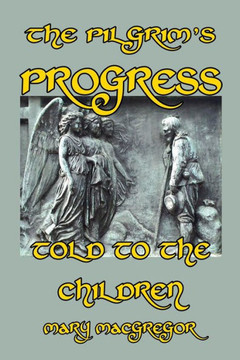 The Pilgrim's Progress Told to the Children