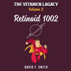The Vitamen Legacy: Volume Two: Retinoid 1002