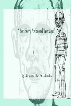For Every Awkward Teenager: short stories For Every Awkward Teenager: short stories