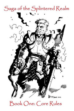 Saga of the Splintered Realm Book 1: Core Rules